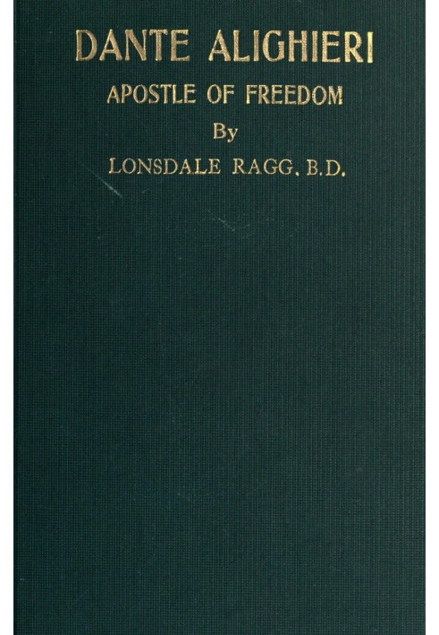 Dante Alighieri, Apostle of Freedom: War-time and Peace-time Essays