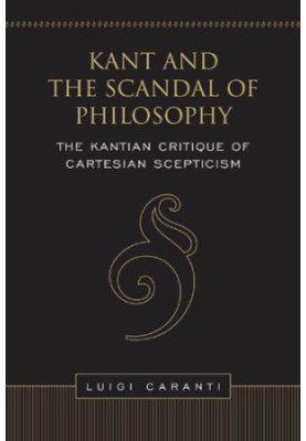 Kant and the scandal of philosophy: the Kantian critique of Cartesian scepticism