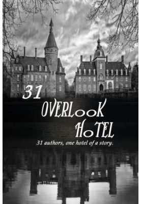 31 Overlook Hotel: 31 Authors, one Hotel of a story