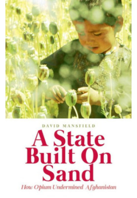 A state built on sand: how opium undermined Afghanistan