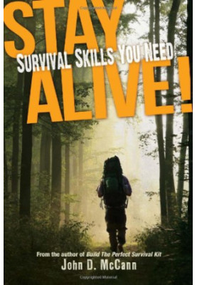 Stay Alive!: Survival Skills You Need