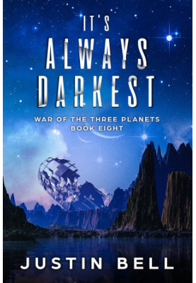 It's Always Darkest (War of the Three Planets, Book 8)