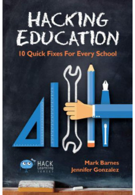Hacking Education: 10 Quick Fixes for Every School