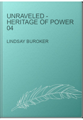 Unraveled - Heritage of Power 04