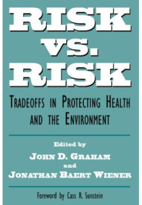 Risk vs. Risk: Tradeoffs in Protecting Health and the Environment