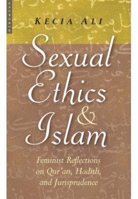 Sexual ethics and Islam: feminist reflections on Qur'an, hadith, and jurisprudence