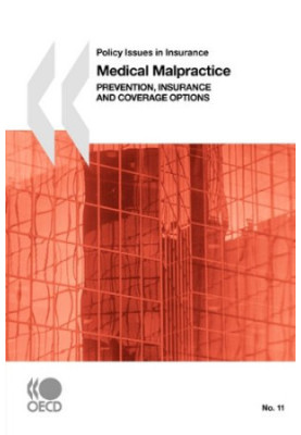 Policy Issues in Insurance No. 11 Medical Malpractice: Prevention, Insurance and Coverage Options (Policy Issues in Insurance