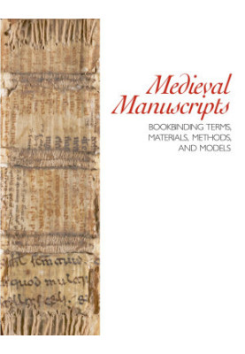 Medieval Manuscripts - Bookbinding Terms, Materials, Methods & Models