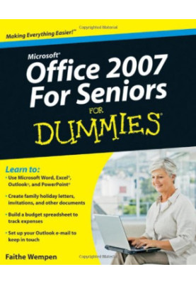 Microsoft Office 2007 For Seniors For Dummies