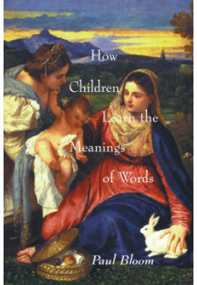 How Children Learn the Meanings of Words