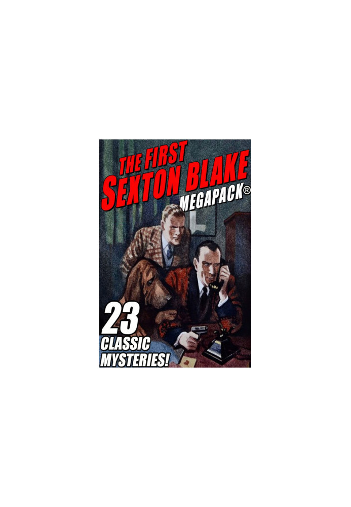 The Sexton Blake MEGAPACK®: 23 Classic Mystery Cases