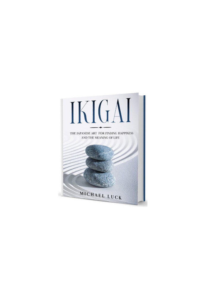 Ikigai: The Japanese Art for Finding Happiness and the Meaning of Life