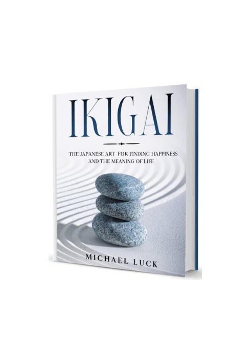 Ikigai: The Japanese Art for Finding Happiness and the Meaning of Life