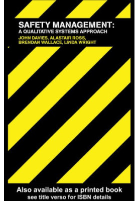 Safety Management - A Qualitative Systems Approach