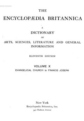 Encyclopedia Britannica - A dictionary of arts, sciences, literature and general information 11 ed. in 29 v. Volume 10 Evange