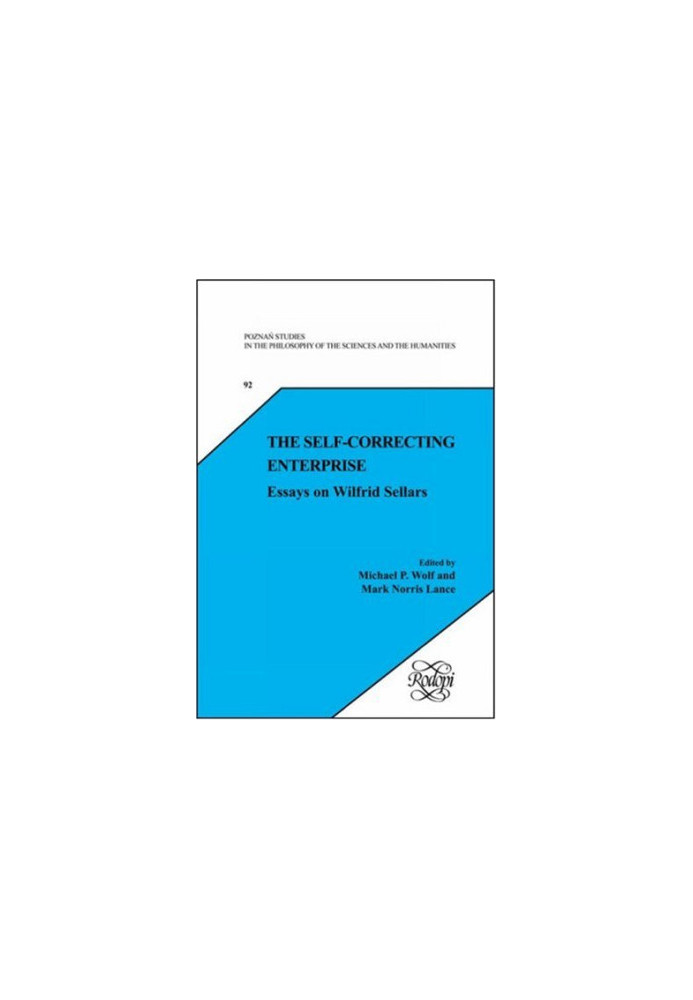 The Self-Correcting Enterprise: Essays on Wilfrid Sellars (Poznan Studies in the Philosophy of the Sciences and the Humanitie