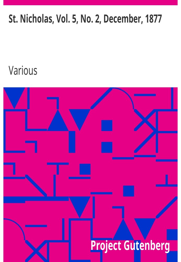 St. Nicholas, Vol. 5, No. 2, December, 1877