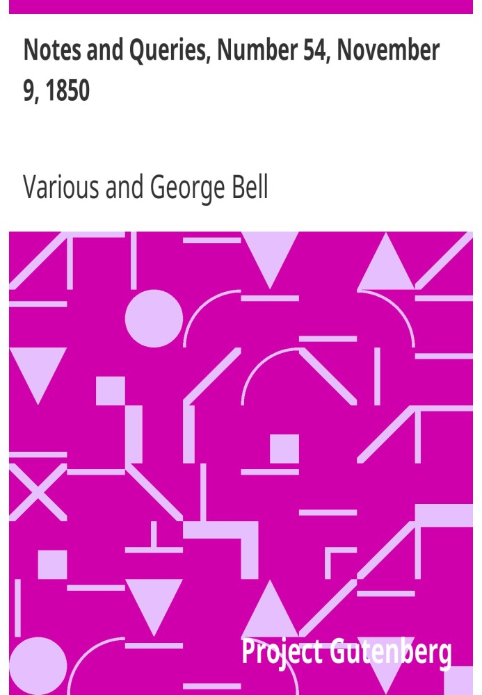 Заметки и вопросы, номер 54, 9 ноября 1850 г. Средство общения литераторов, художников, антикваров, специалистов по генеалогии и