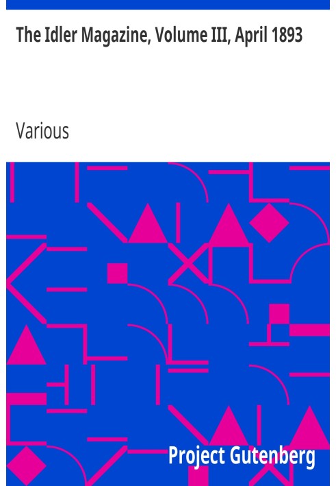 Журнал The Idler, том III, квітень 1893 р. Ілюстрований щомісячник