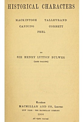 Historical Characters: Mackintosh, Talleyrand, Canning, Cobbett, Peel