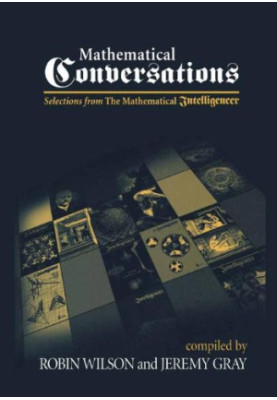 Mathematical conversations: selections from The mathematical intelligencer