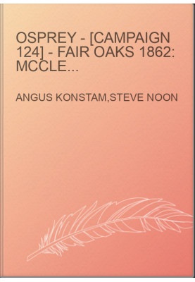 Osprey - [Campaign 124] - Fair Oaks 1862: McClellan's Peninsula campaign