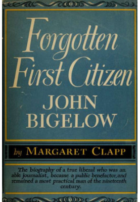 Forgotten First Citizen · John Bigelow