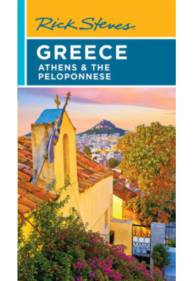 Rick Steves Greece: Athens & the Peloponnese