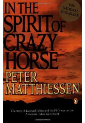 In the Spirit of Crazy Horse: The Story of Leonard Peltier and the FBI's War on the American Indian Movement