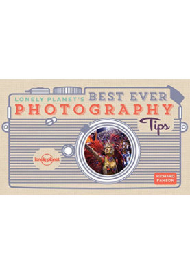 Lonely Planet’s Best Ever Photography Tips