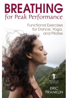 Breathing for peak performance functional exercises for dance, yoga, and pilates
