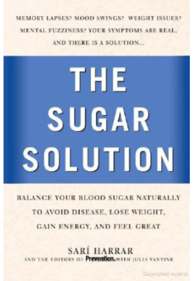 The Sugar Solution: Balance Your Blood Sugar Naturally to Avoid Disease, Lose Weight, Gain Energy, and Feel Great