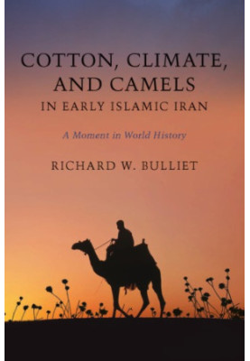 Cotton, Climate, and Camels in Early Islamic Iran