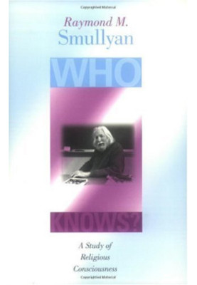 Who Knows?: A Study of Religious Consciousness