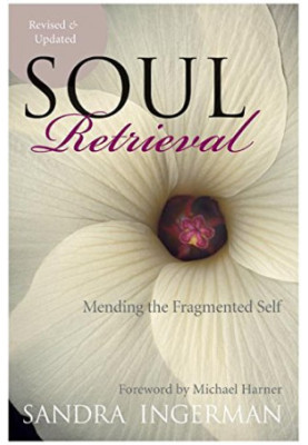 Soul Retrieval: Mending the Fragmented Self