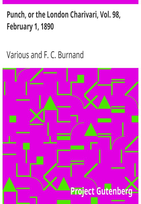 Панч, або Лондонський чаріварі, том. 98, 1 лютого 1890 р