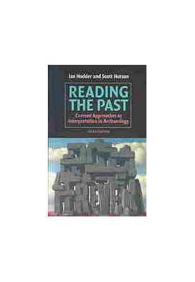 Reading the Past: Current Approaches to Interpretation in Archaeology