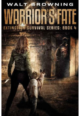 Extinction Survival Series | Book 4 | Warrior's Fate