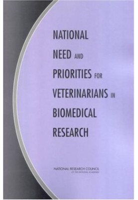 National Need and Priorities for Veterinarians in Biomedical Research