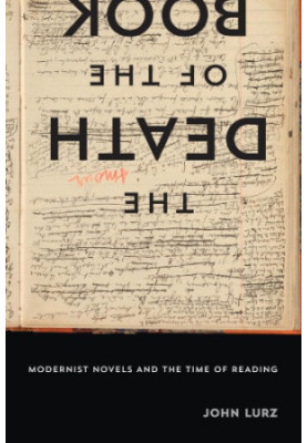 The death of the book: modernist novels and the time of reading