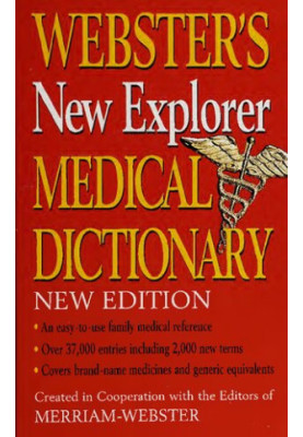 Webster's new explorer medical dictionary : created in cooperation with the editors of Merriam-Webster.