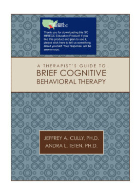 A Therapist's Guide to Brief Cognitive Behavioral Therapy