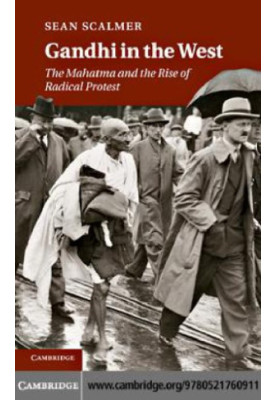 Gandhi in the West: the Mahatma and the rise of radical protest