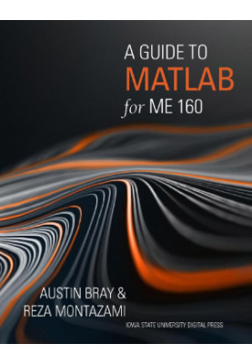 A Guide to MATLAB for ME 160