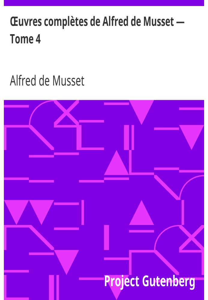 Complete works of Alfred de Musset — Volume 4