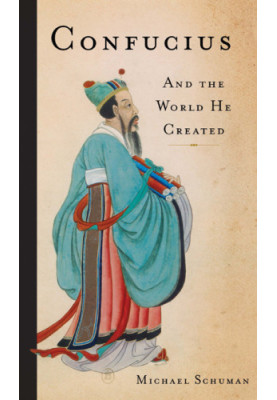Confucius : and the world he created