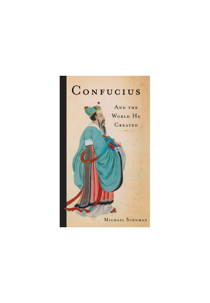 Confucius : and the world he created