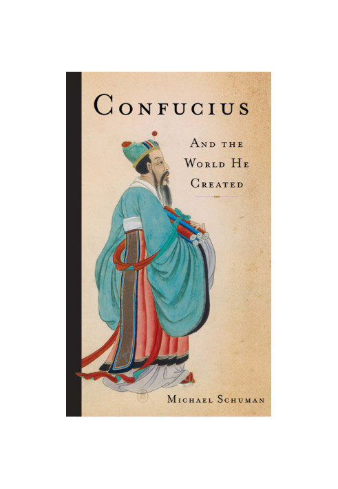 Confucius : and the world he created