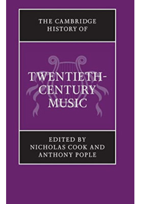 The Cambridge History of Twentieth-Century Music (The Cambridge History of Music)