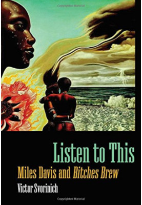 Listen to this : Miles Davis and Bitches brew